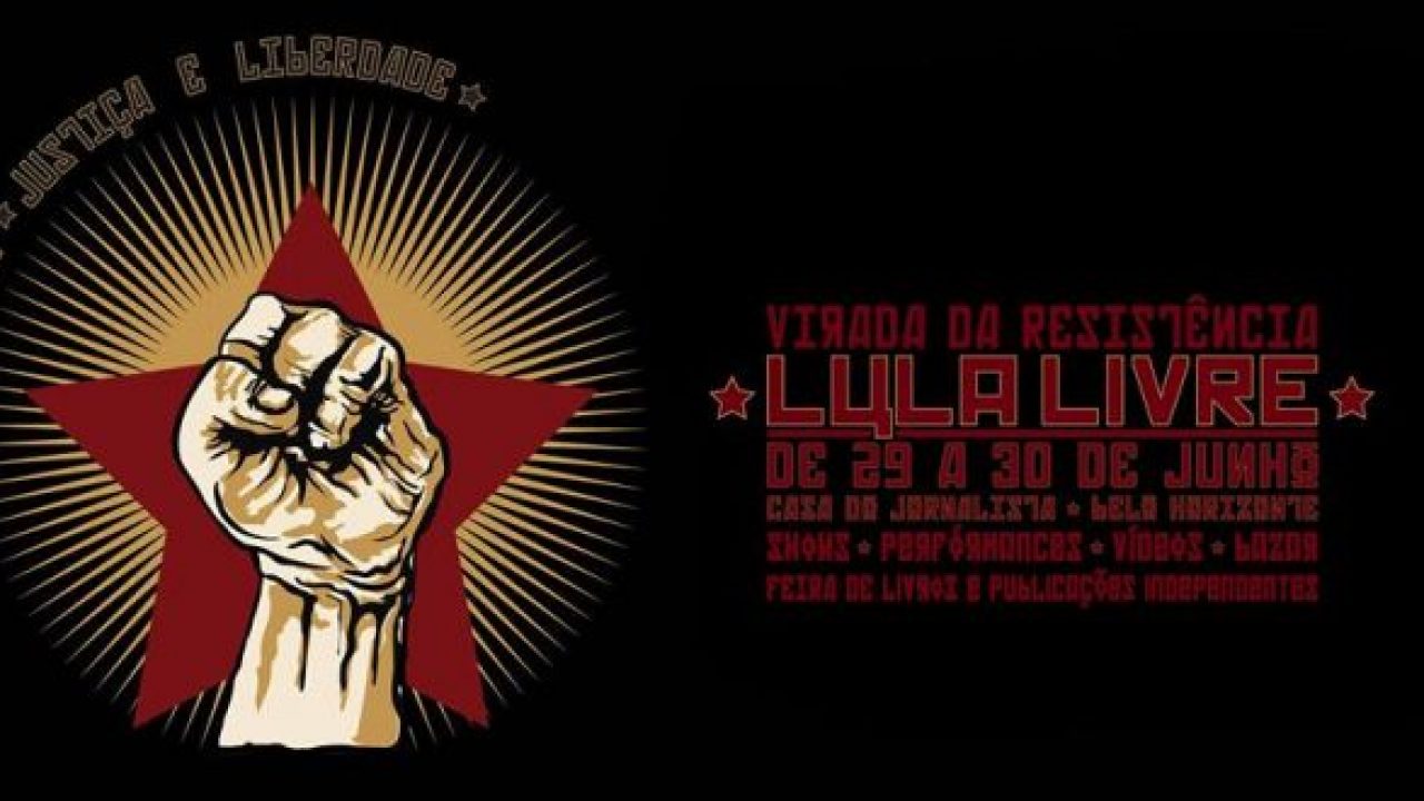 Hoje Tem Virada Da Resistencia Lula Livre Em Belo Horizonte O Cafezinho